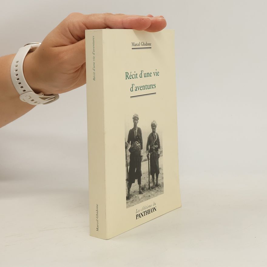 Marcel Ghidone Récit d'une vie d'aventures