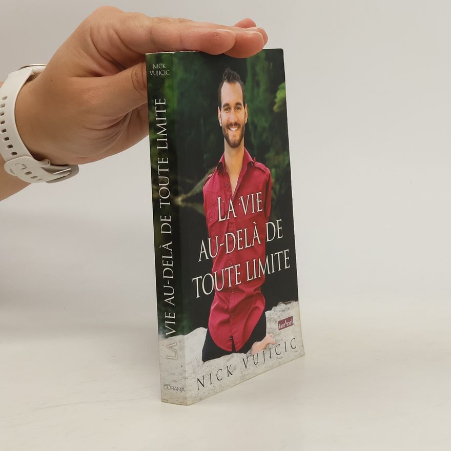 Nick Vujicic La vie au-delà de toute limite