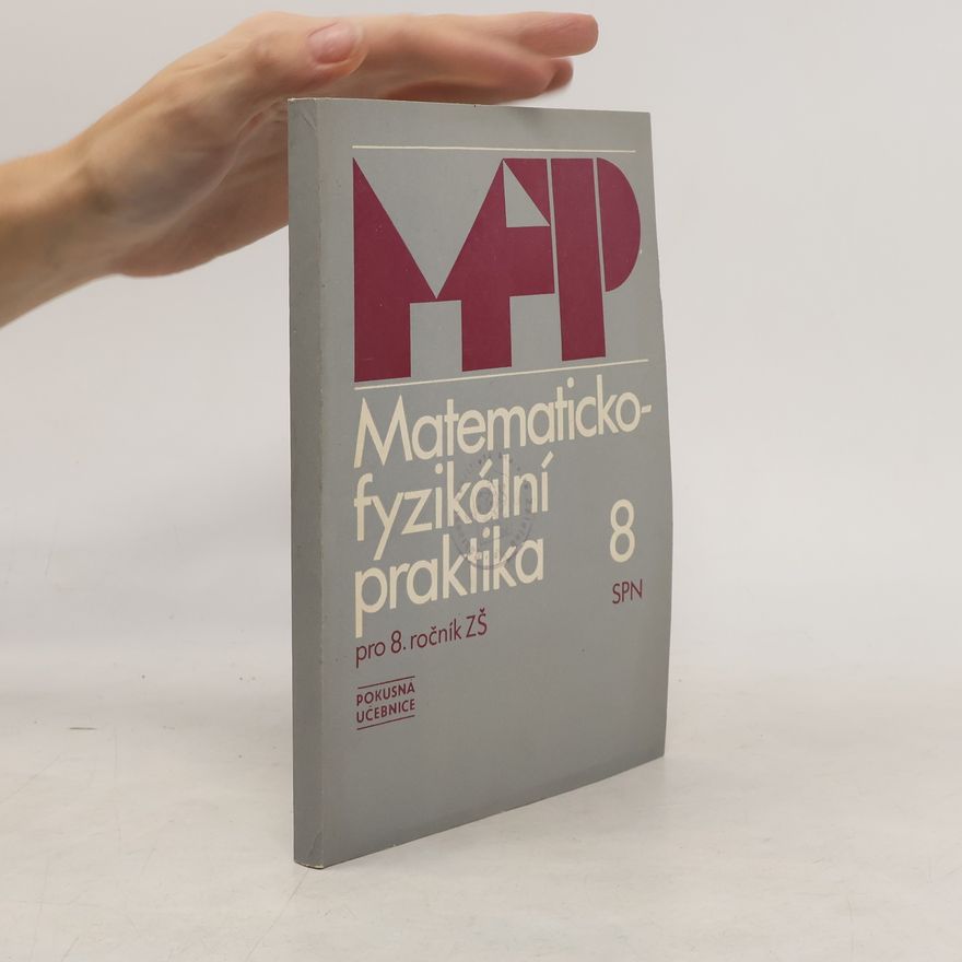 Kolektiv autorů Matematicko-fyzikální praktika pro 8. ročník základní školy (povinně volitelný předmět)