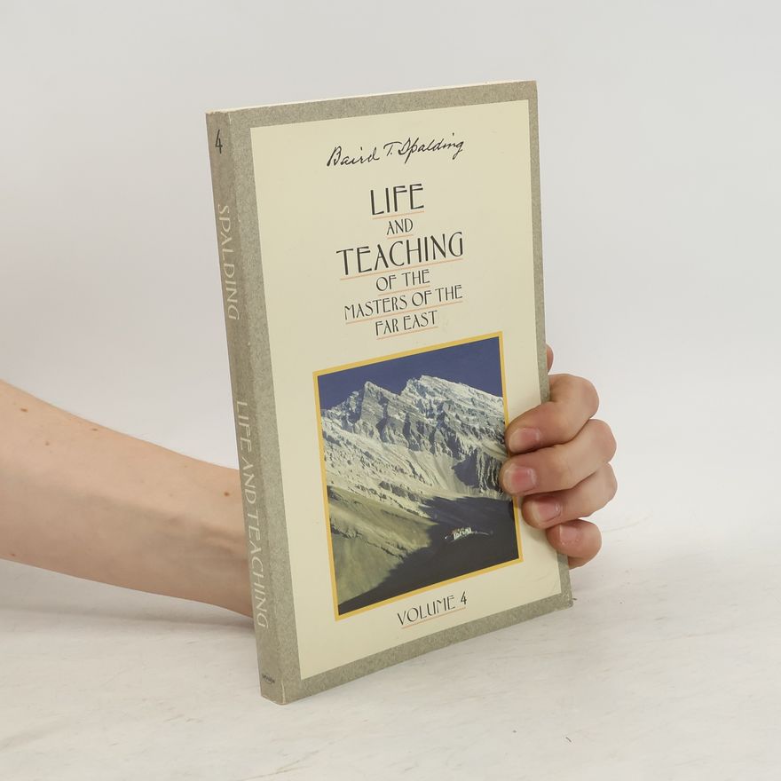 Baird Thomas Spalding Life and Teaching of the Masters of the Far East