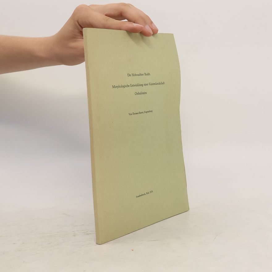 Thomas Ernst Die Hohwachter Bucht. Morphologische Entwicklung einer Künstenlandschaft. Ostholsteins