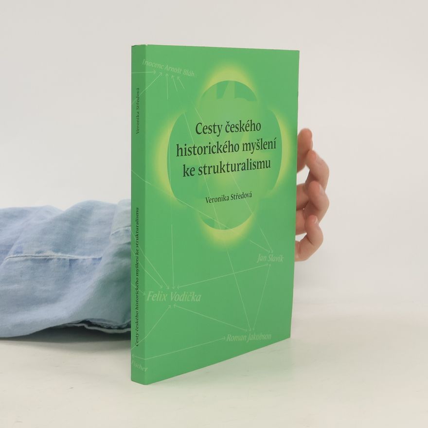 Veronika Středová Cesty českého historického myšlení ke strukturalismu