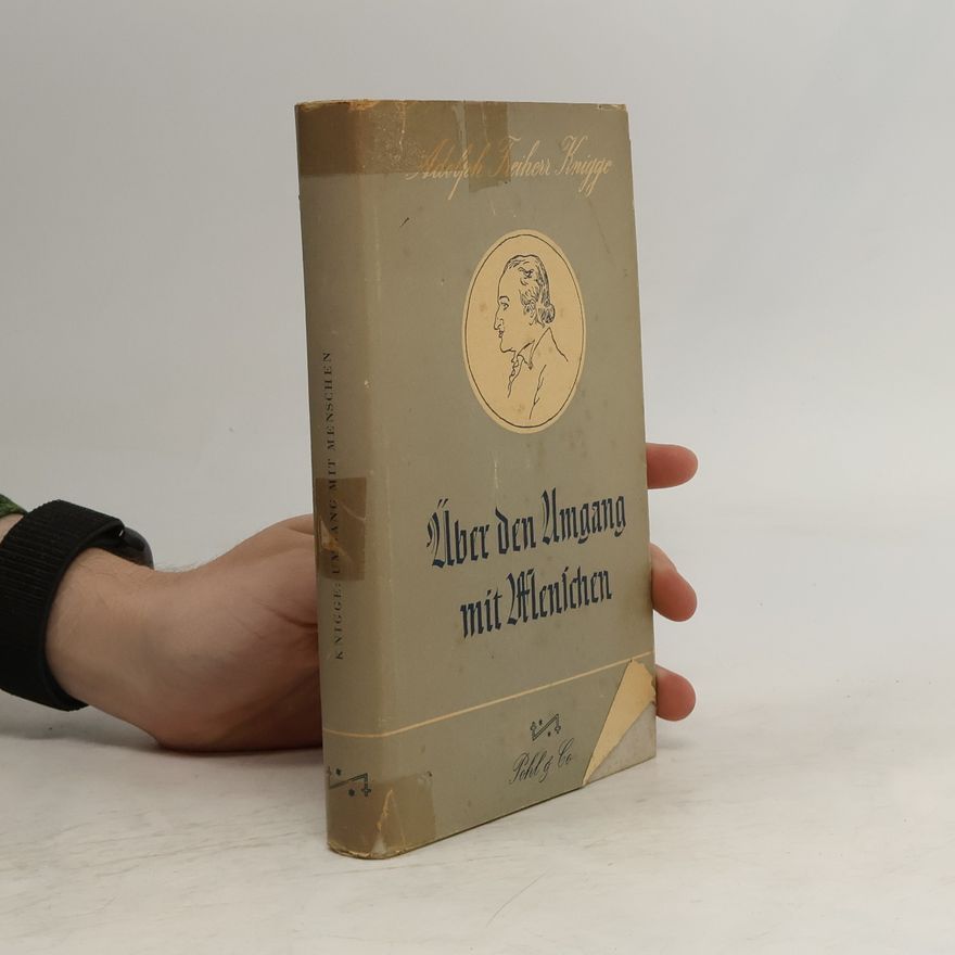 Adolph Freiherr Knigge Über den Umgang mit Menschen