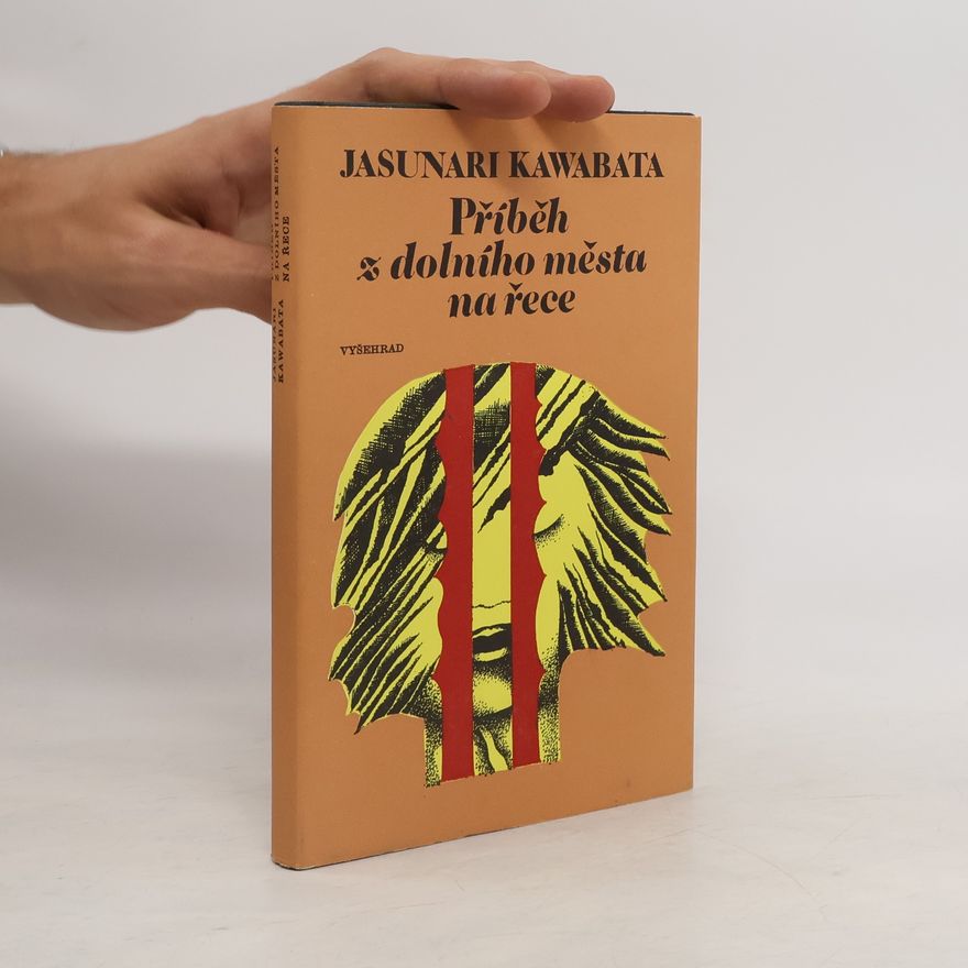 Kawabata Yasunari Příběh z dolního města na řece