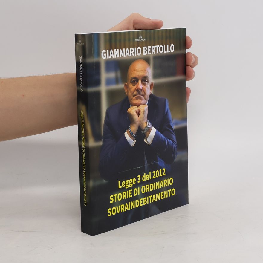 Gianmario Bertollo Legge 3 del 2012. Storie di ordinario sovraindebitamento