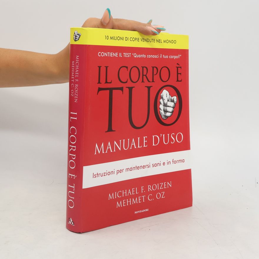 Mehmet Oz Il corpo è tuo. Manuale d'uso