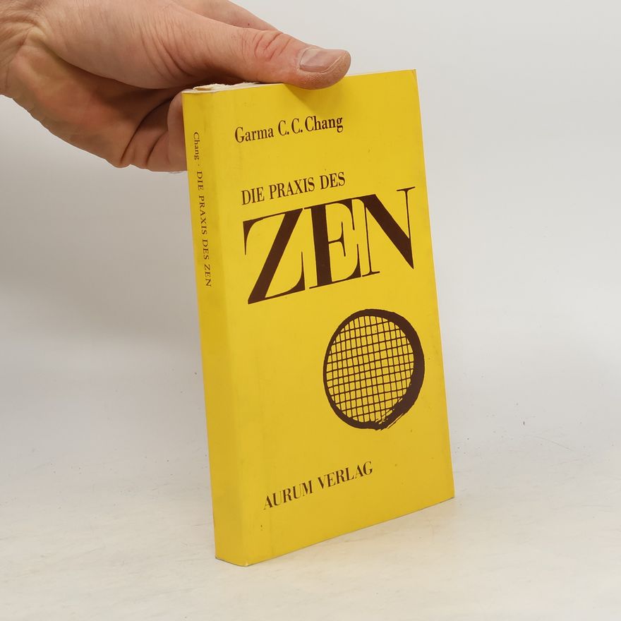 Zhenji Zhang Die Praxis des Zen