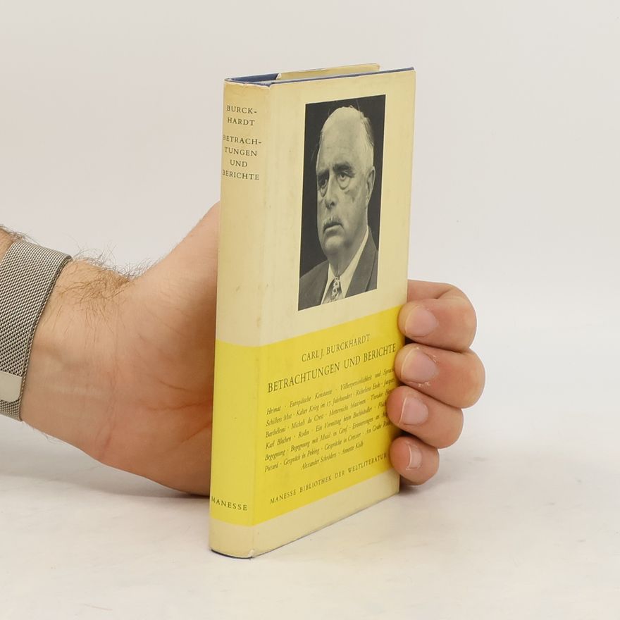 Carl J. Burckhardt Betrachtungen und Berichte