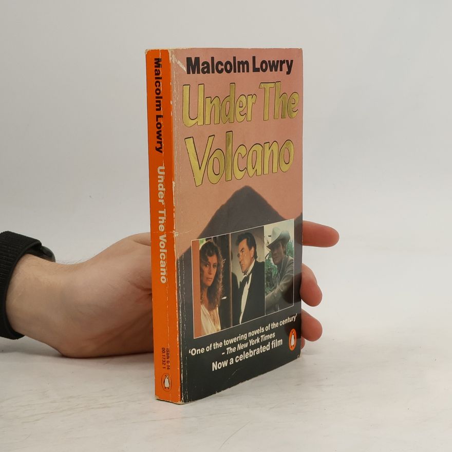 Malcolm Lowry Under the Volcano