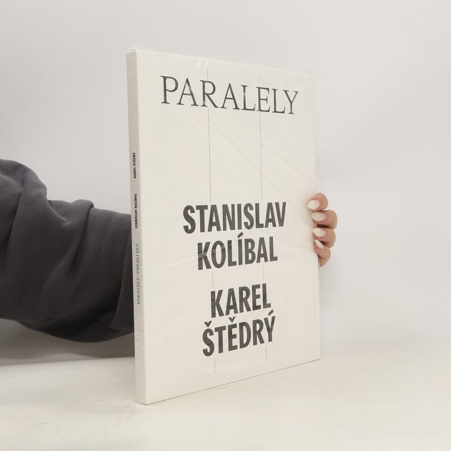 Sylva Ficová Stanislav Kolíbal, Karel Štědrý : paralely = parallels