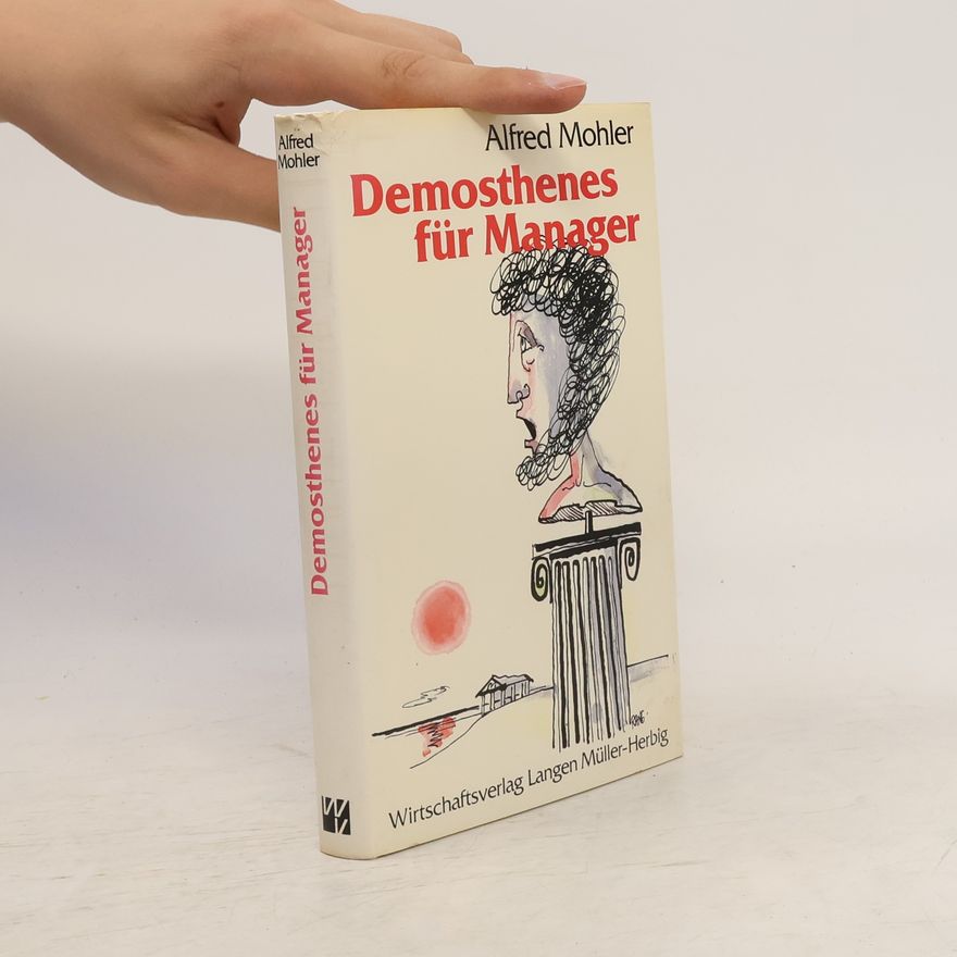 Alfred Mohler Demosthenes für Manager