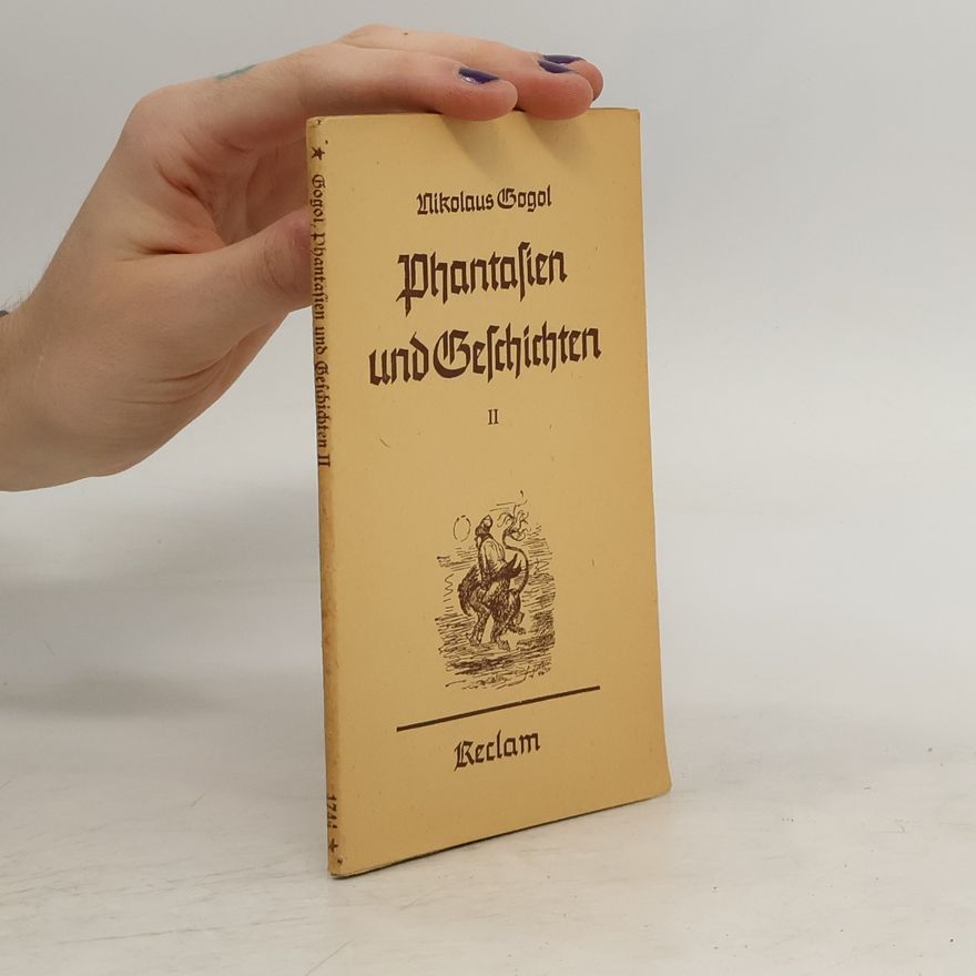 Nikolaus Gogol Phantasien und Geschichten II