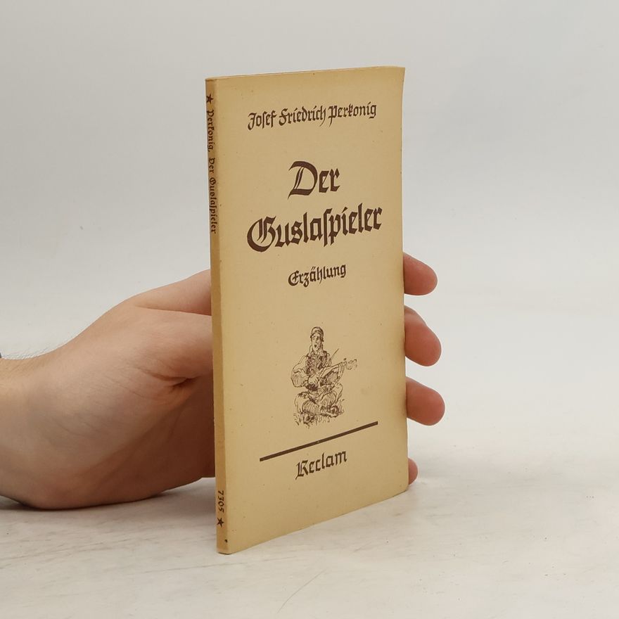 Josef Friedrich Perkonig Der Guslaspieler