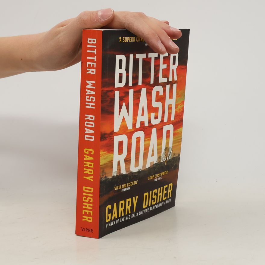 Garry Disher Bitter Wash Road