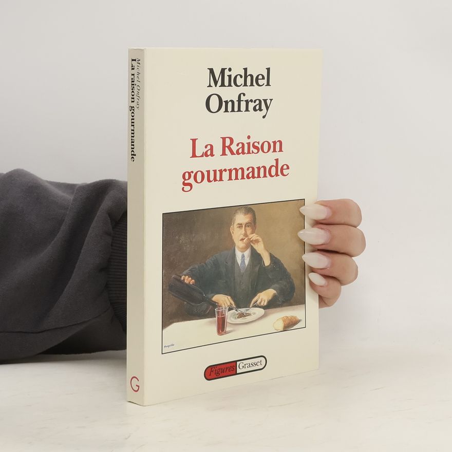 Michel Onfray La raison gourmande