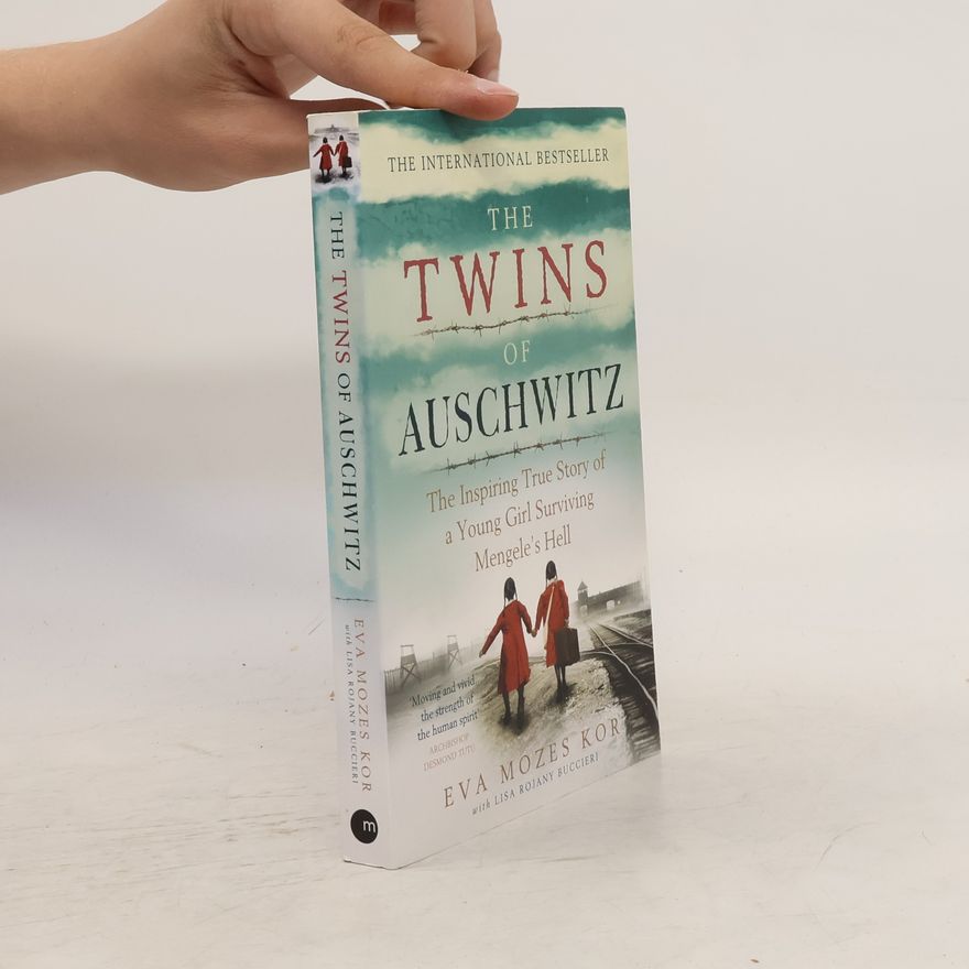 Eva Mozes Kor The twins of Auschwitz : the inspiring true story of a young girl surviving Mengele's hell