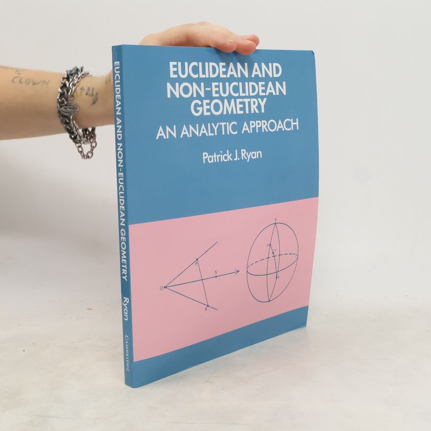 Patrick J. Ryan Euclidean and Non-Euclidean Geometry