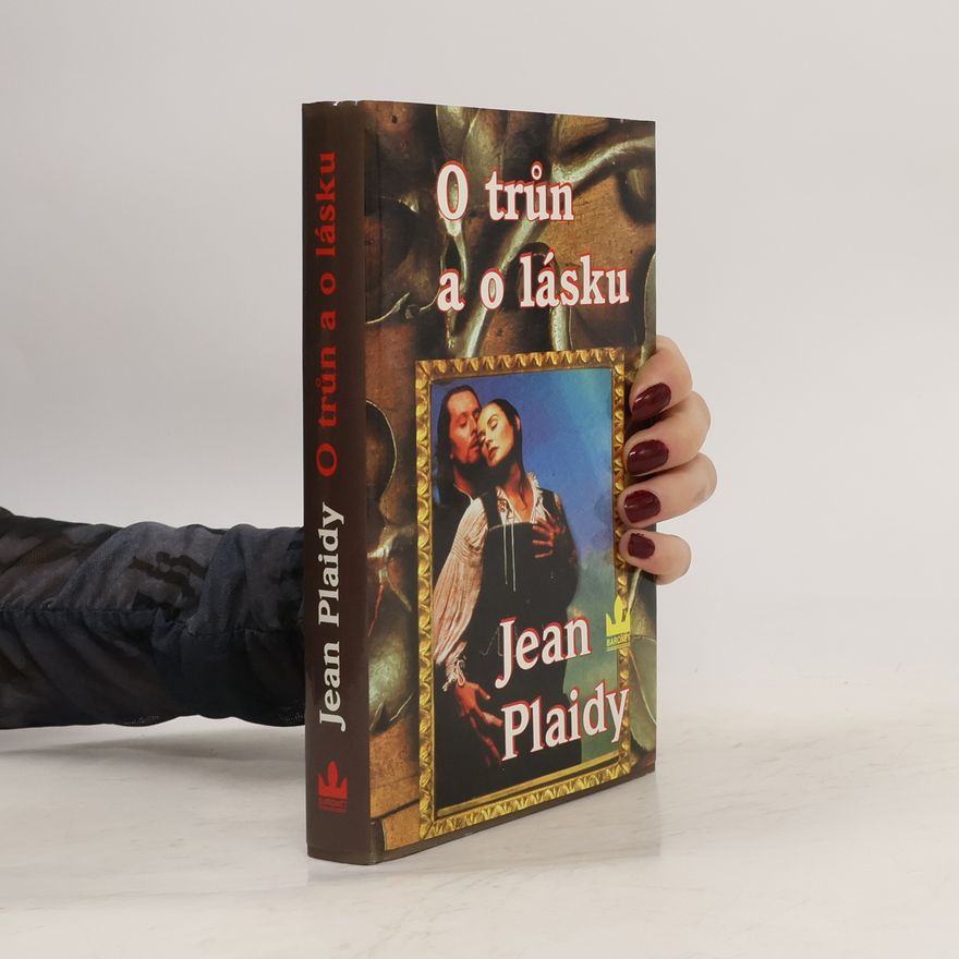 Jean Plaidy O trůn a o lásku (Normanské trilogie, 3. díl)