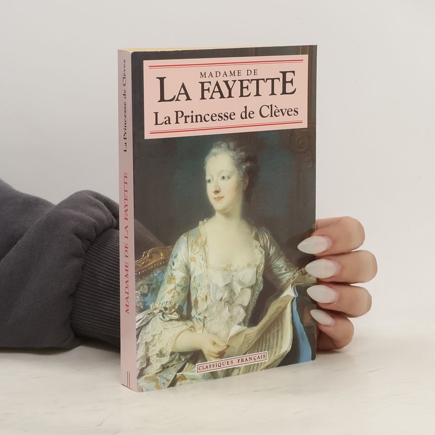 Madame de Lafayette La Princesse de Cléves: Et autres romans