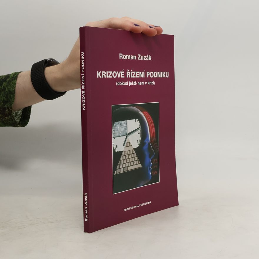 Roman Zuzák Krizové řízení podniku (dokud ještě není v krizi)