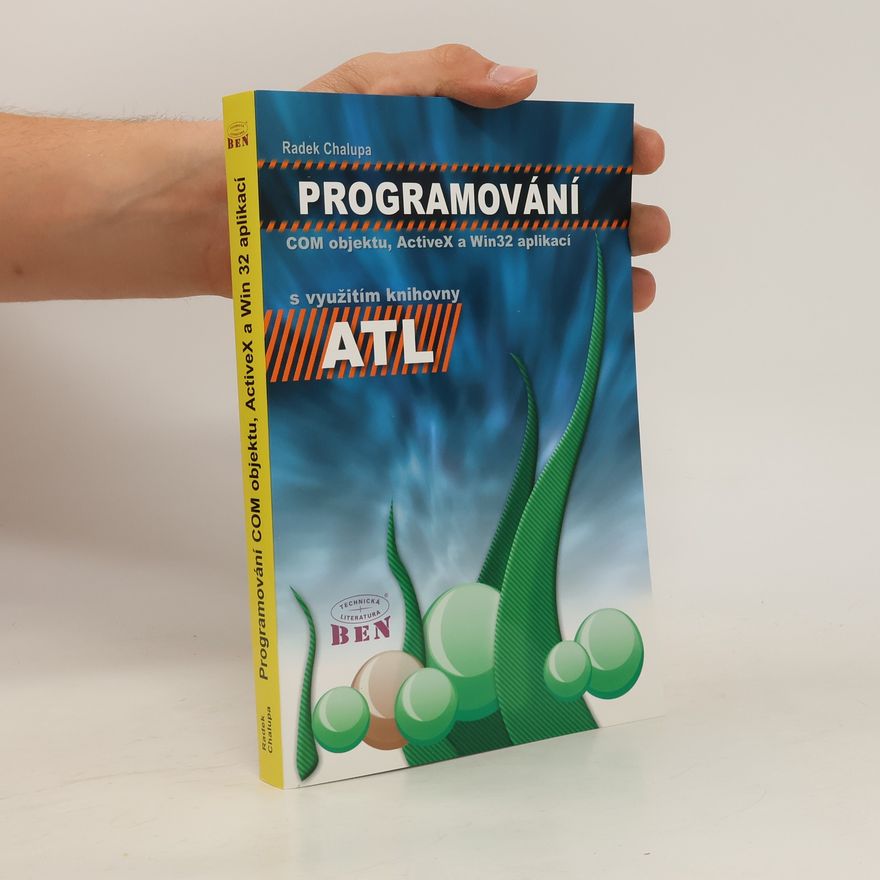 Radek Chalupa Programování COM objektů, ActiveX a Win32 aplikací s využitím knihovny ATL