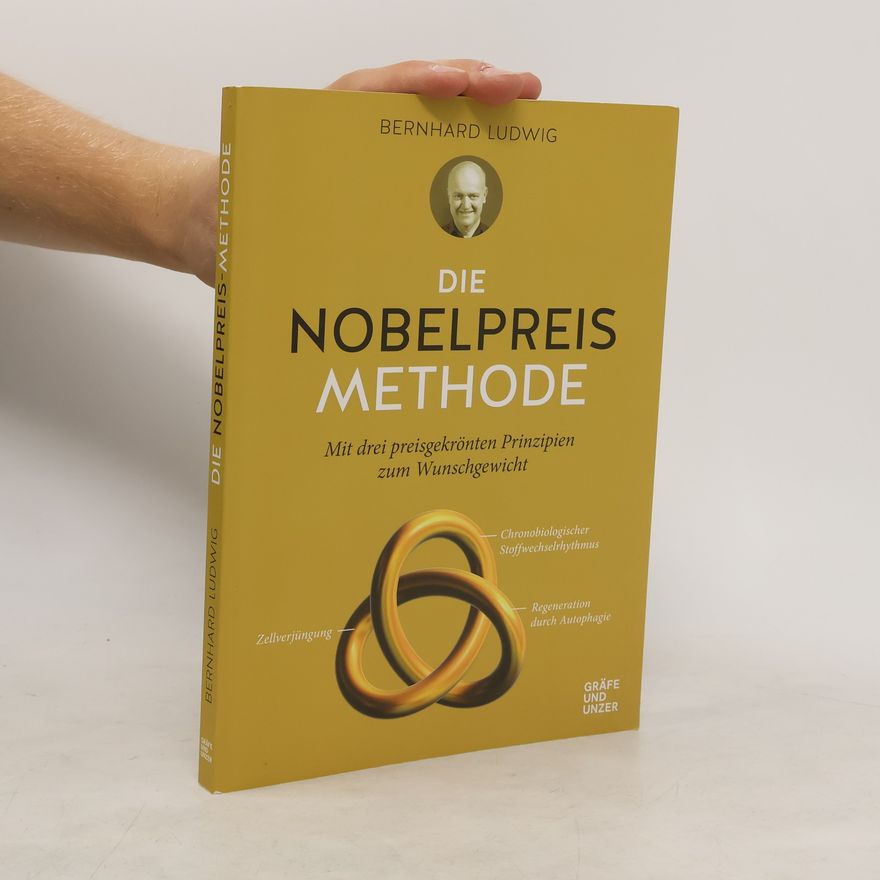 Bernhard Ludwig Die Nobelpreis-Methode