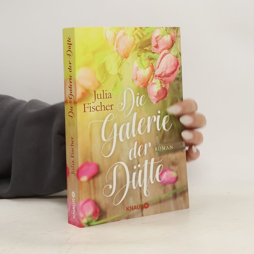 Julia Fischer Die Galerie der Düfte