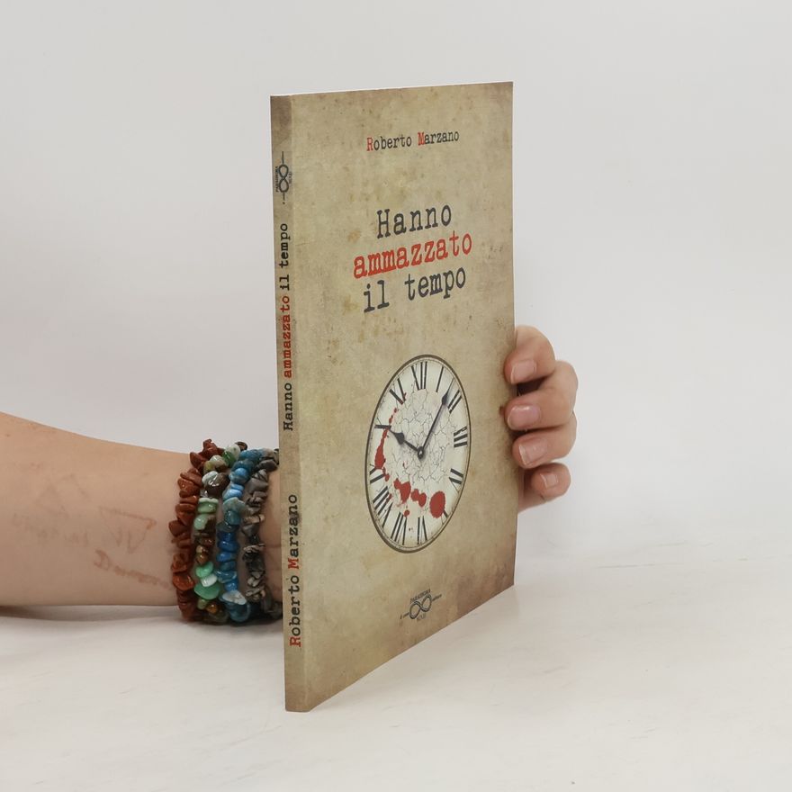 Roberto Marzano Hanno ammazzato il tempo