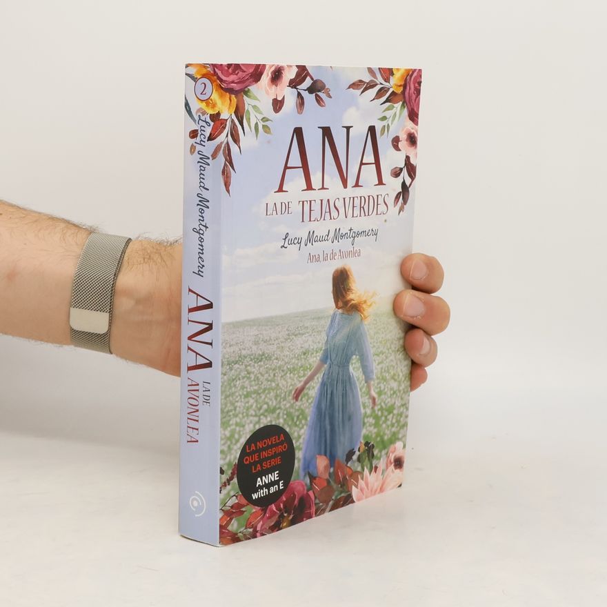 Lucy Maud Montgomery Ana, la de Tejas Verdes - 2: Ana, la de Avonlea