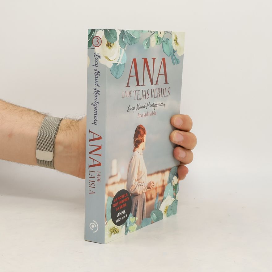Lucy Maud Montgomery Ana la de Tejas Verdes - 3: Ana, la de la isla