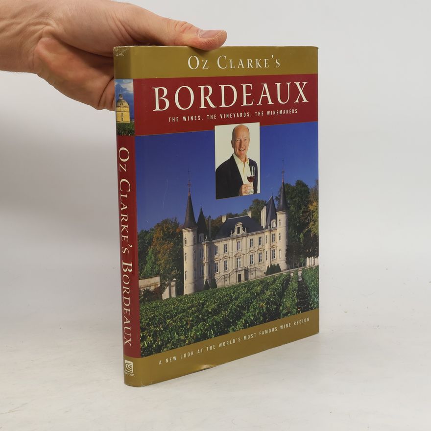 Oz Clarke Oz Clarke's Bordeaux