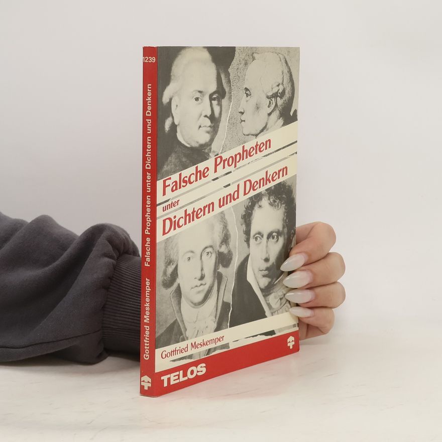 Gottfried Meskemper Falsche Propheten unter Dichtern und Denkern
