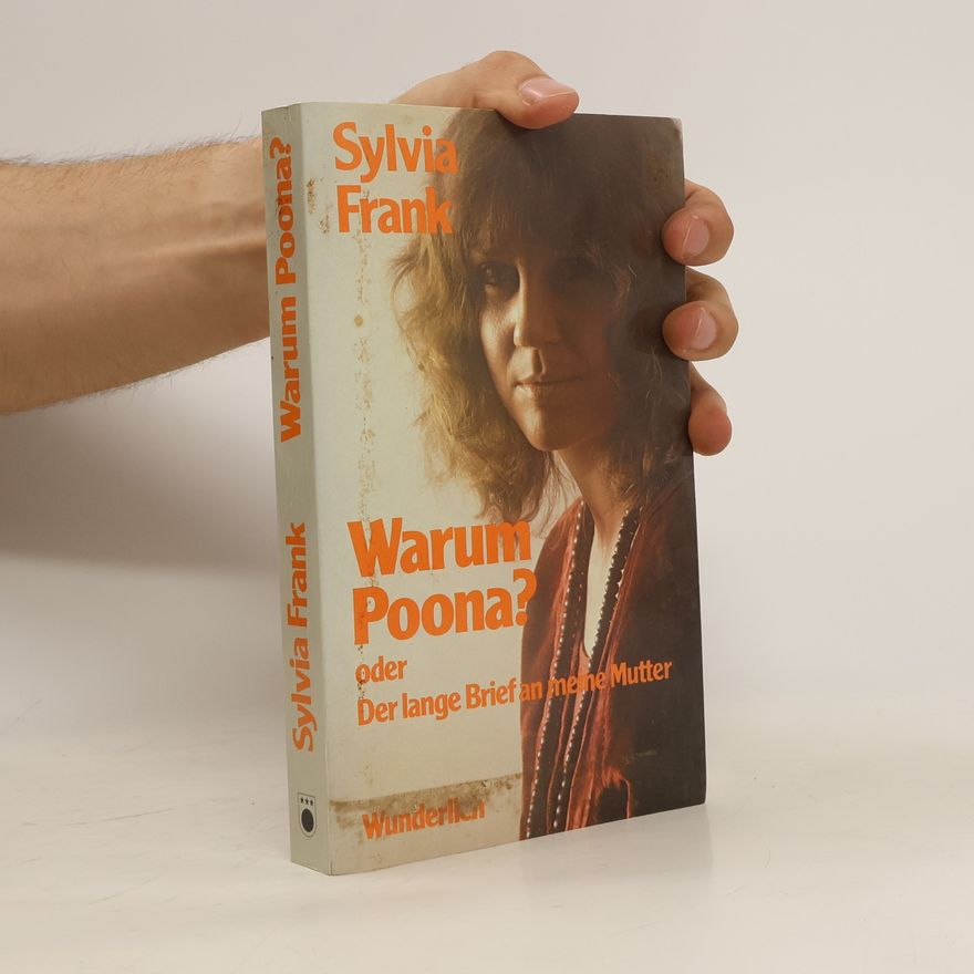 Sylvia Frank Warum Poona oder der lange Brief an meine Mutter