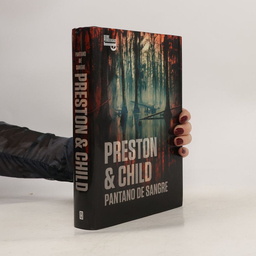 Douglas Preston Serie Pendergast: Pantano de sangre