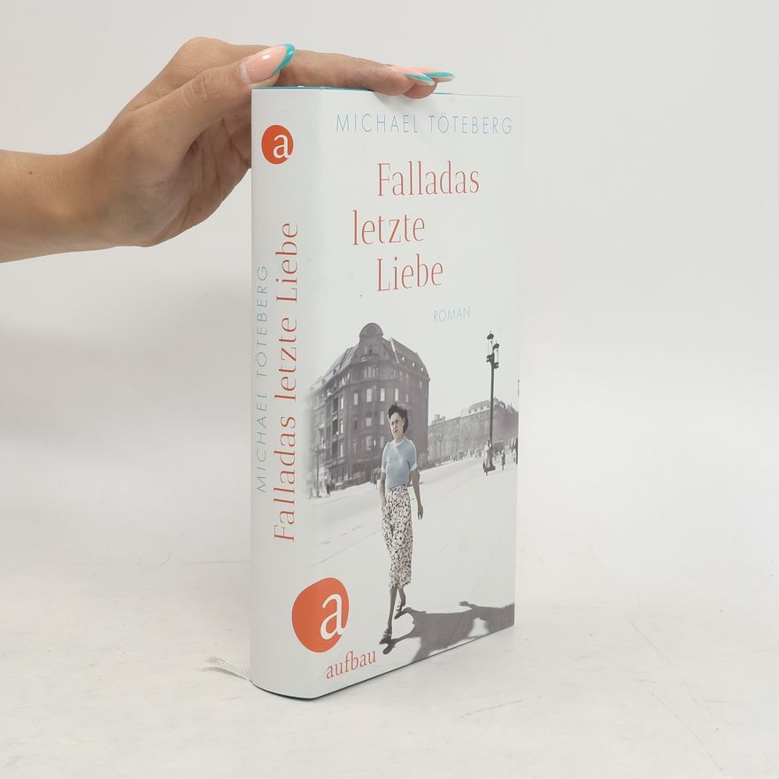 Michael Töteberg Falladas letzte Liebe