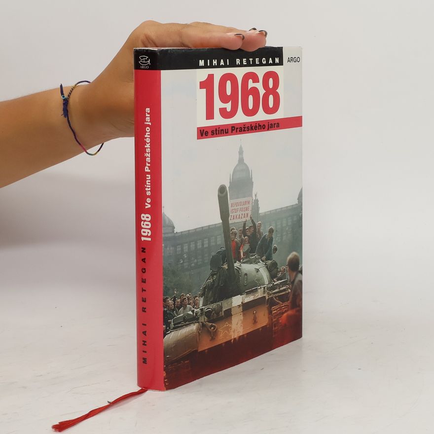 Mihai Retegan 1968 : ve stínu Pražského jara : črta k rumunské zahraniční politice