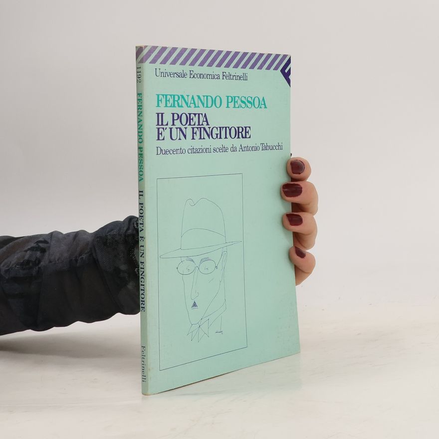 Fernando Pessoa Il poeta è un fingitore