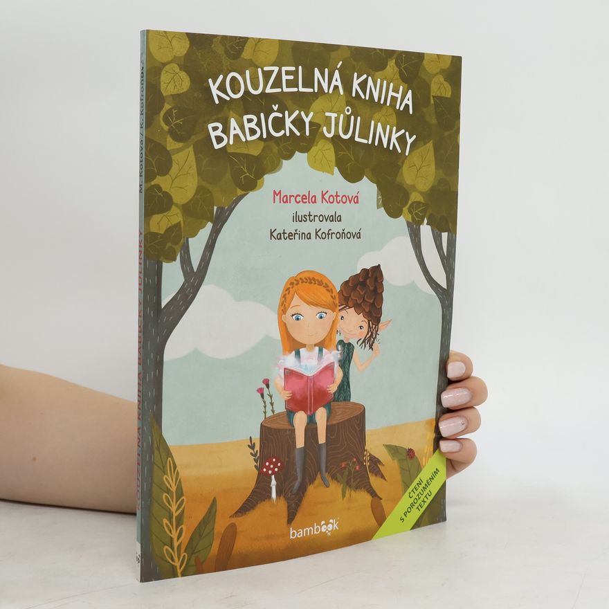 Marcela Kotová Kouzelná kniha babičky Jůlinky