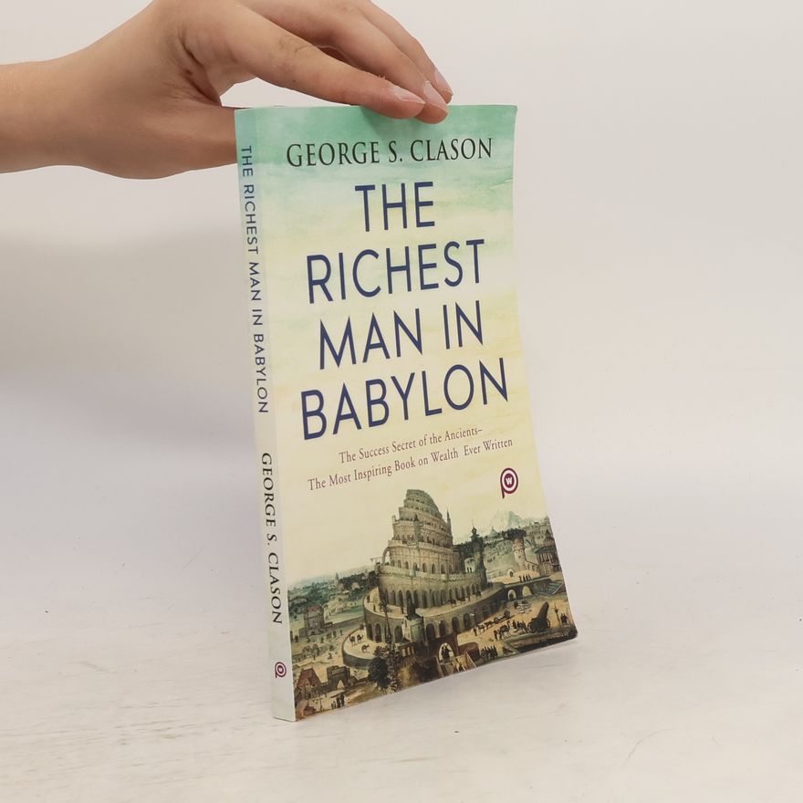 George S. Clason The Richest Man in Babylon