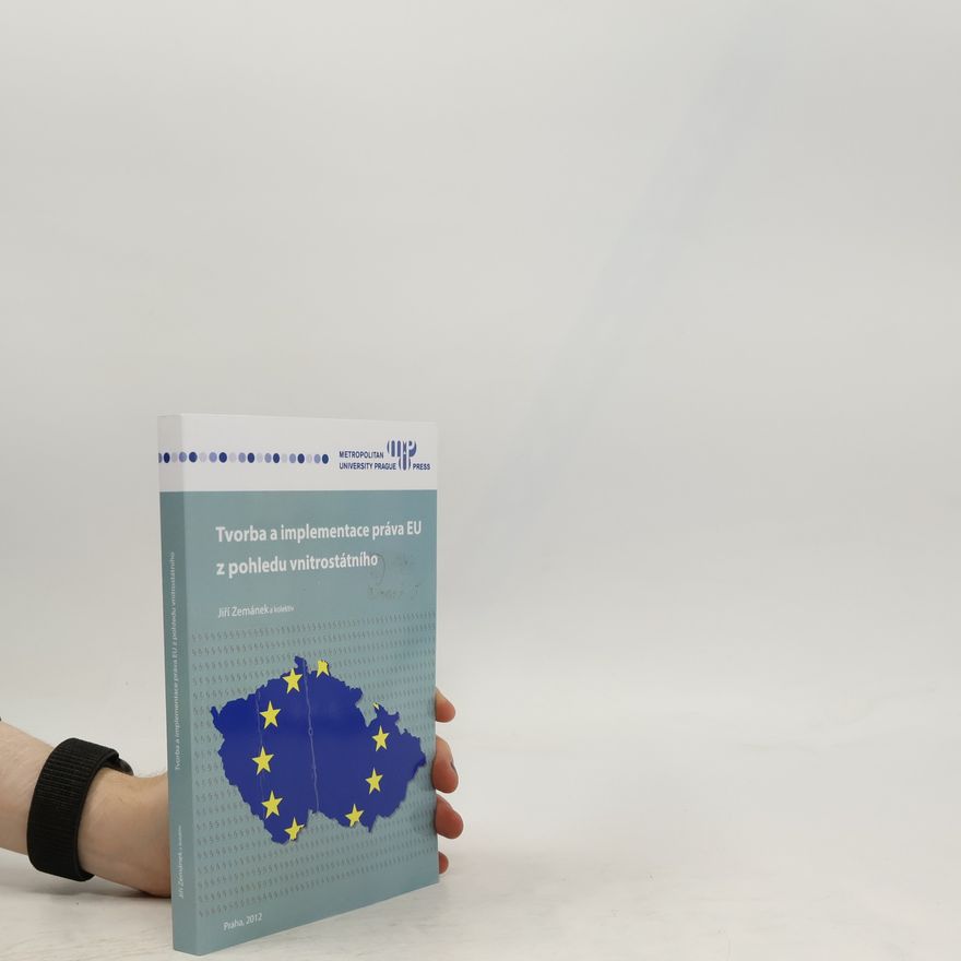 Jiří Zemánek Tvorba a implementace práva EU z pohledu vnitrostátního