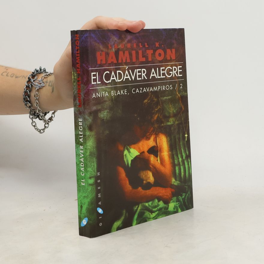 Laurell Kaye Hamilton Anita Blake, Cazavampiros - 2: El cadáver alegre