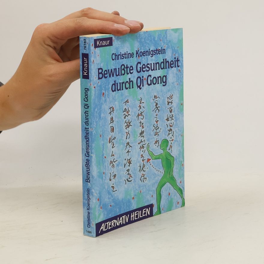 Christine Koenigstein Bewußte Gesundheit durch Qi-gong