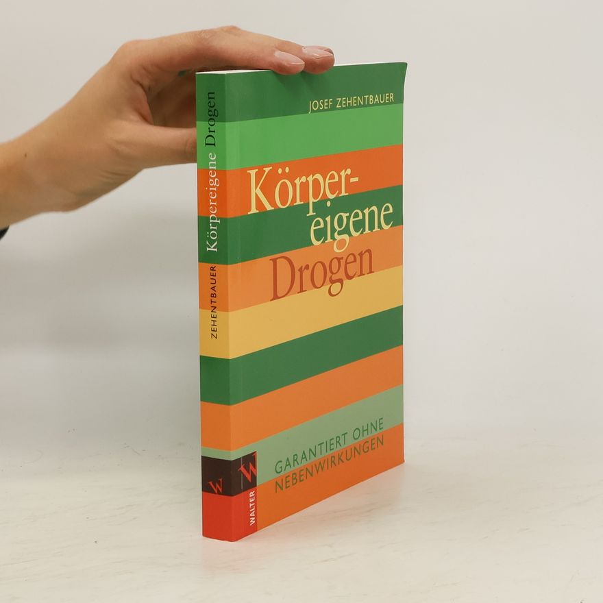 Josef Zehentbauer Körpereigene Drogen
