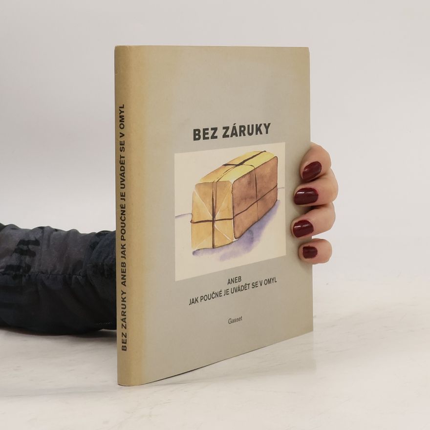 Collectif d'auteurs Bez záruky aneb jak poučné je uvádět se v omyl