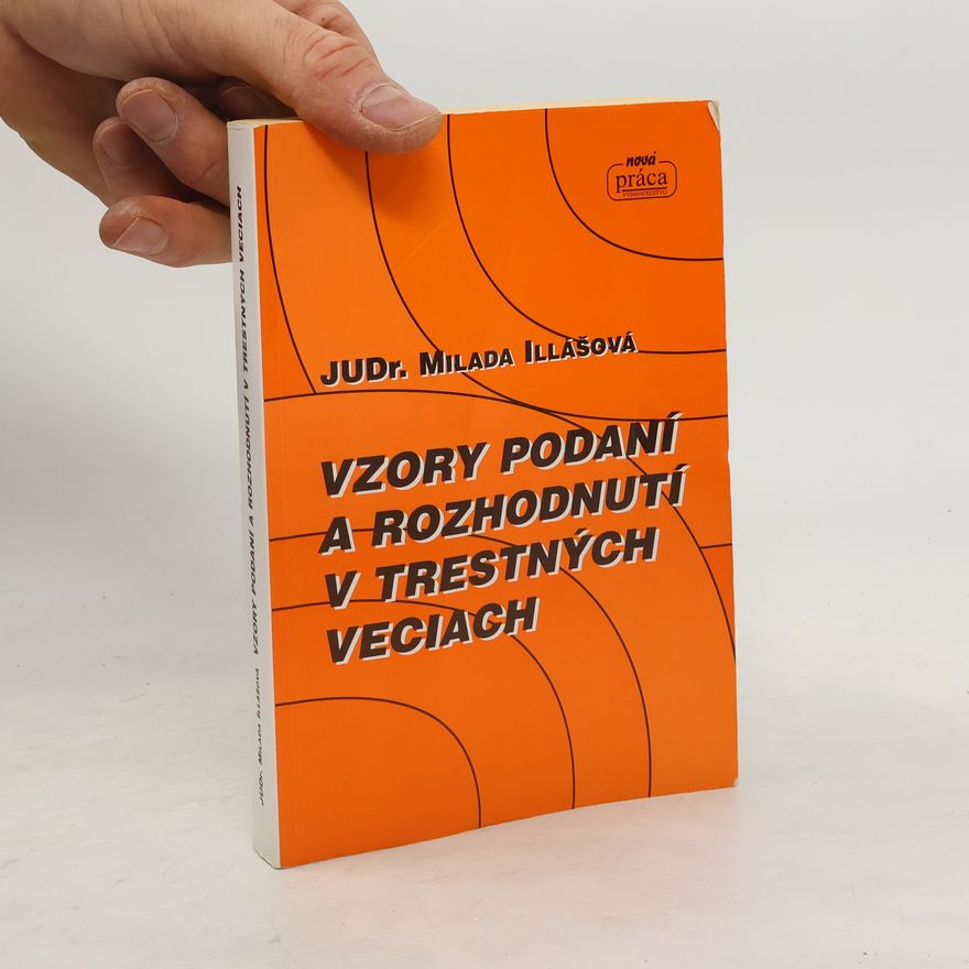 Milada Illášová Vzory podaní a rozhodnutí v trestných veciach