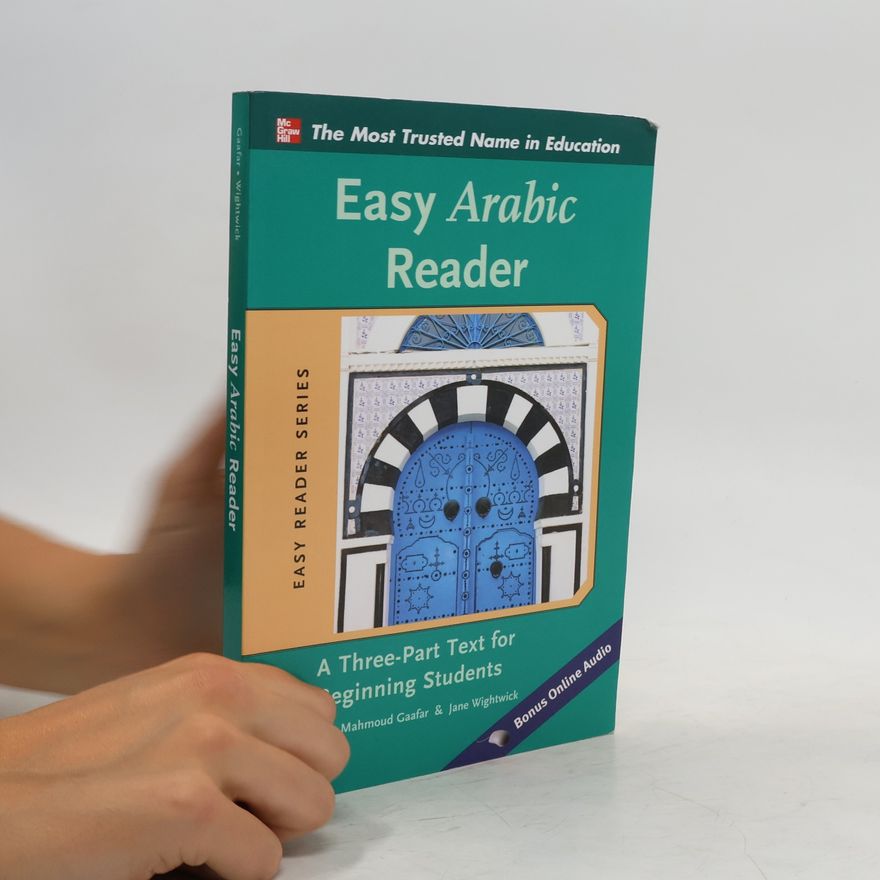 Mahmoud Gaafar Easy Arabic Reader: A Threepart Text For Beginning Students