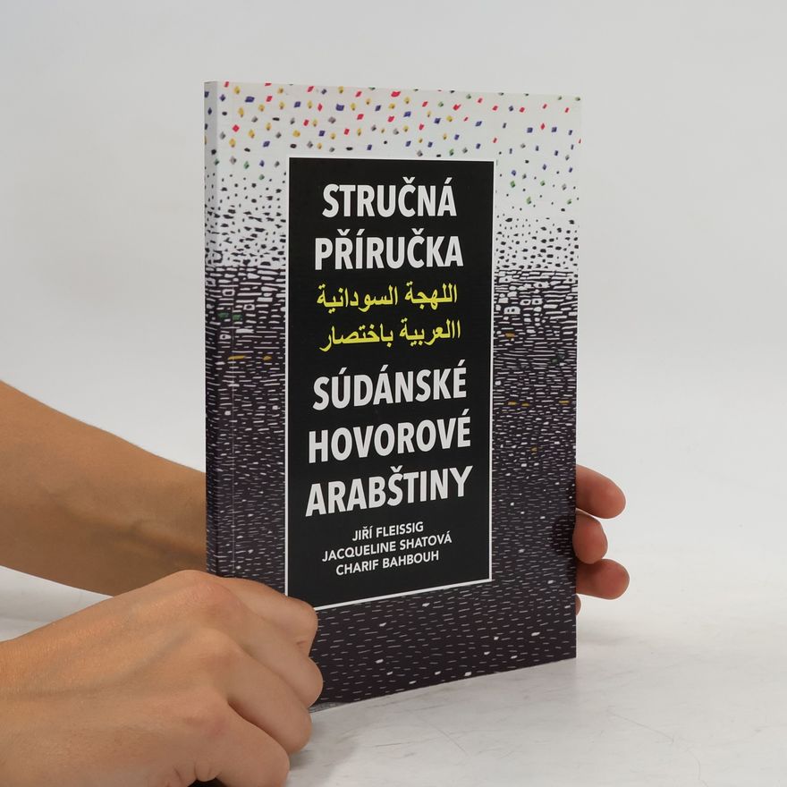 Jacqueline Shattová Stručná příručka súdánské hovorové arabštiny