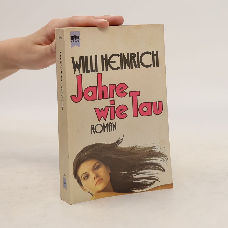 Willi Heinrich Jahre wie Tau