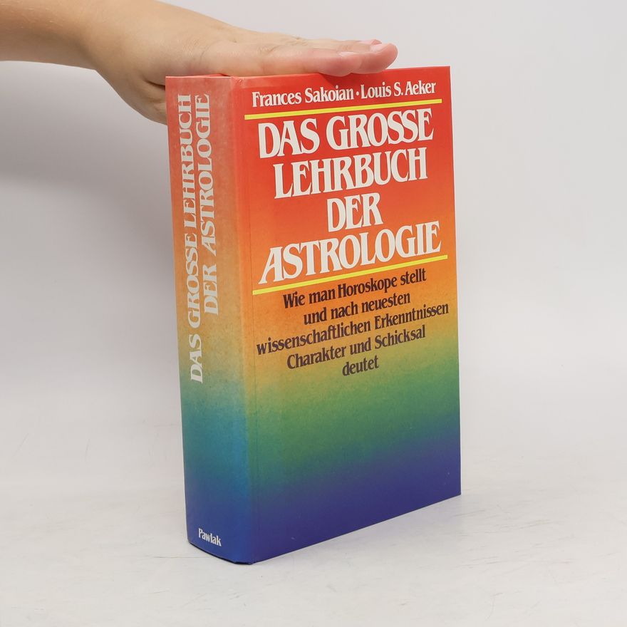 Frances Sakoian Das grosse Lehrbuch der Astrologie