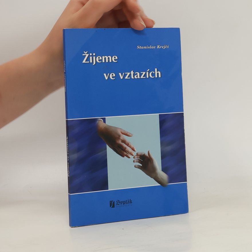 Stanislav Krejčí Žijeme ve vztazích